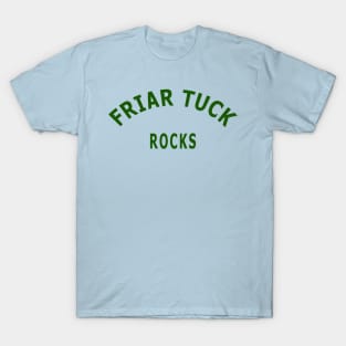 Friar Tuck Rocks T-Shirt